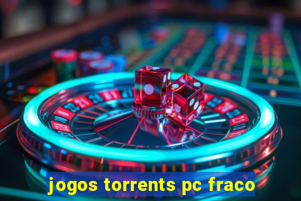 jogos torrents pc fraco